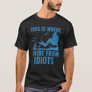 Camiseta Mergulhador No Mar Profundo É Aqui Que Eu Oculto O