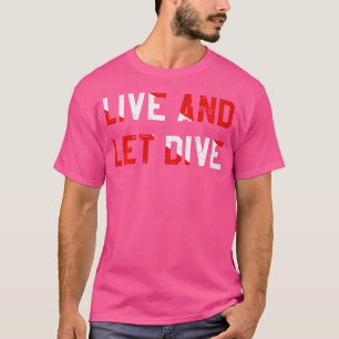 Camiseta Mergulho Ao Vivo E Deixar Mergulhar Mergulhar Scub