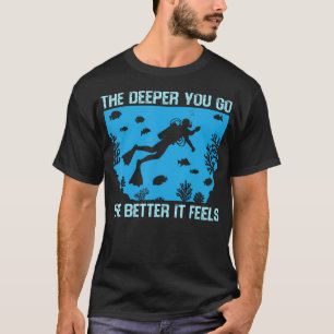 Camiseta Mergulho Engraçado Quanto Mais Fundo Você Vai Melh