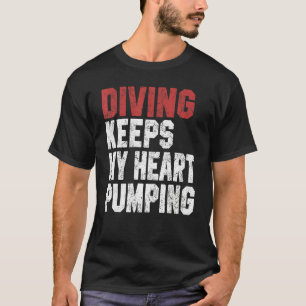 Camiseta Mergulho Mantém Meu Coração Bombeando Scuba Diving