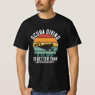 Camiseta Mergulho - O Mergulho De Scuba É Melhor Do Que Tud