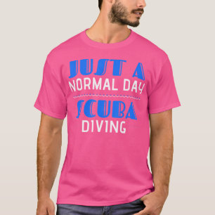 Camiseta Mergulho Scuba Apenas Um Mergulho Normal No Dia Sc