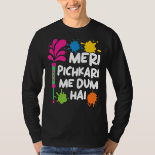 Camiseta Meri Pichkari Me Dum Hai Hindu Budista Holi Festi