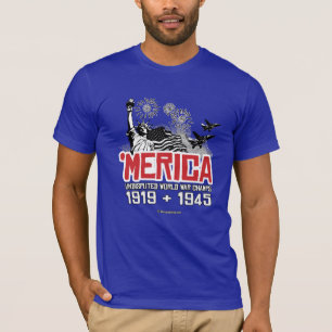 Camiseta 'Merica - campeões indisputados da guerra mundial