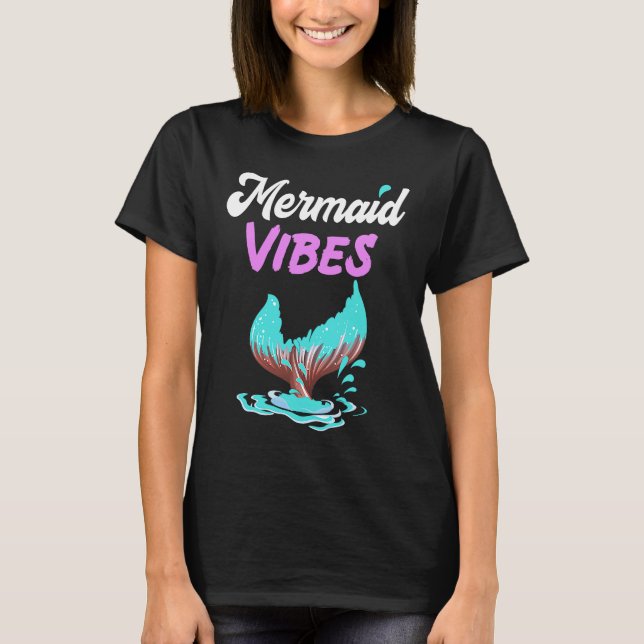 Camiseta Mermaid Vibes  Mermaid Tail Women Girl (Frente)