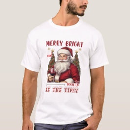 Camiseta Merry Bright and Soon to Be Tipsy Christmas Funny