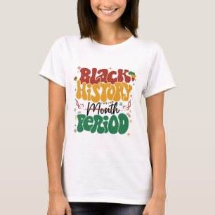 Camiseta Mês da História Negra Período Melanina Afro-Americ
