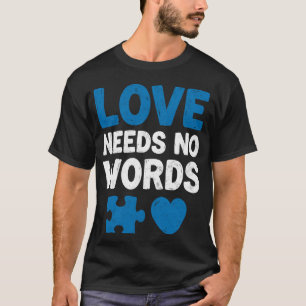 Camiseta Mês de Conscientização do Autismo Amor Não Precisa