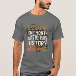 Camiseta Mês de História Negra Um Mês Não Consegue Mant