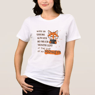 Camiseta Mês Demais, Muito Pouco Dinheiro