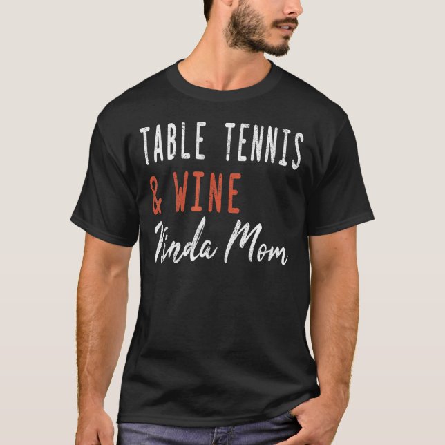 Camiseta Mesa De tênis E Vinho Como A Mãe Ping Pong Coach (Frente)