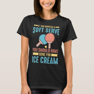 Camiseta Mesa de Tênis Se Você Quiser Um Servidor Suave