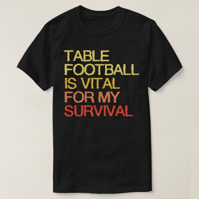 Camiseta Mesa É Vital Para Minha Sobrevivência (Frente do Design)