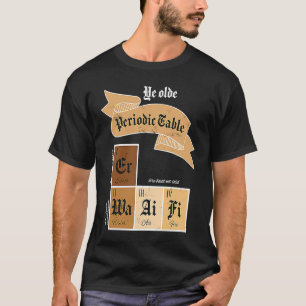 Camiseta Mesa Periódica Medieval Ye Olde Mesa Periódica