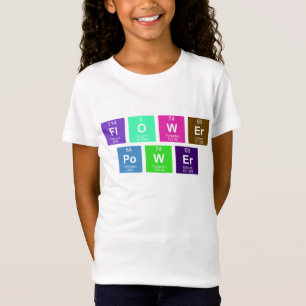 Camiseta Mesa periódica química de elementos: FlOWEr PoWEr