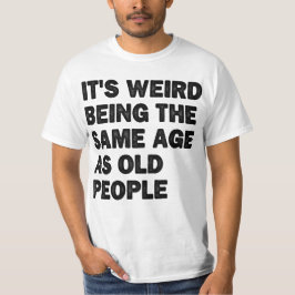 Camiseta Mesma Idade Que Pessoas Velhas Sarcástico Pai Apos