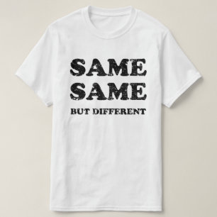 CAMISETA MESMO, MAS DIFERENTE