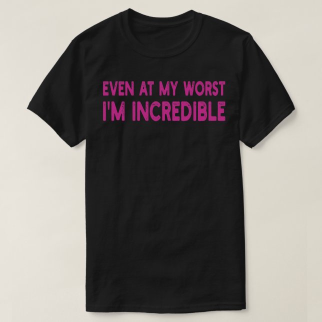 Camiseta mesmo no meu pior eu incrível (Frente do Design)