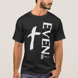 Camiseta Mesmo Se Daniel 318 Fé Versículo da Bíblia Cita