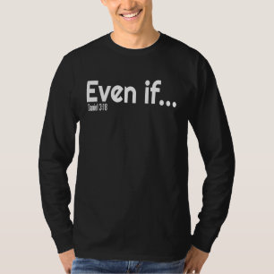 Camiseta Mesmo Se Versículo Bíblico Fé Cristã