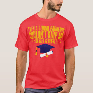 Camiseta Mesmo uma pandemia não conseguiu me parar Mestrado