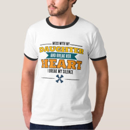Camiseta Mess With My Daughter Break Her Heart Edgy Dad
