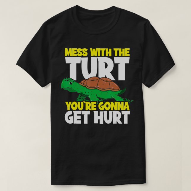 Camiseta Mess With The Turt You're Gonna Get Hurt Sea Turtl (Frente do Design)