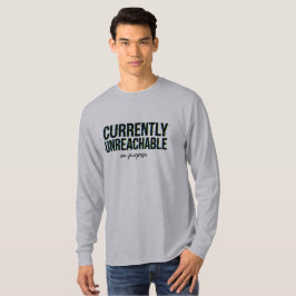 Camiseta Message Humour Currently Unreachable On Purpose