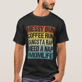 Camiseta Messy Bun Coffee Run Gangster Rap I Precisa De Um