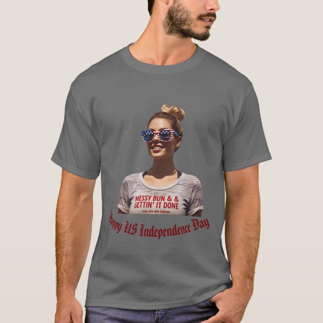 Camiseta "Messy Bun & Getting'It Done" 4 de julho Personali (Frente)