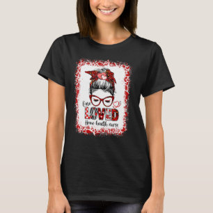 Camiseta Messy Bun Hair One Loved Home Health Nurse Valenti