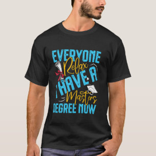 Camiseta Mestrado TODOS RELAXEM EU TENHO UM MESTRADO