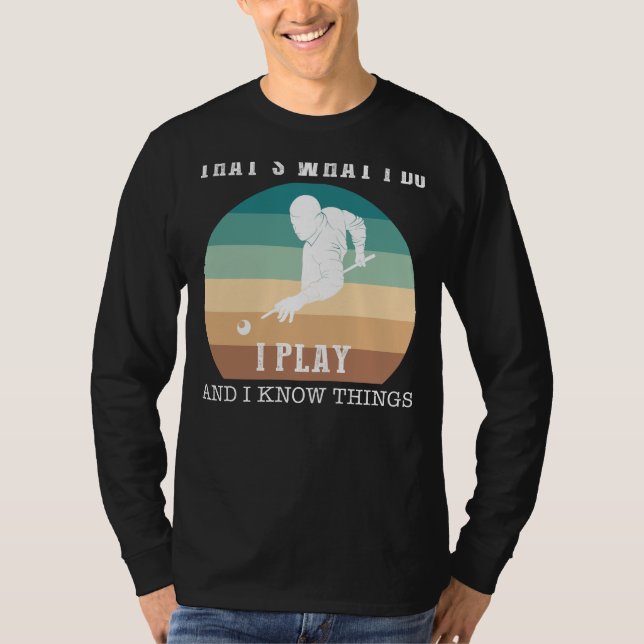 Camiseta Mestre da Cue: É isso que eu faço, eu Billiard e e (Frente)