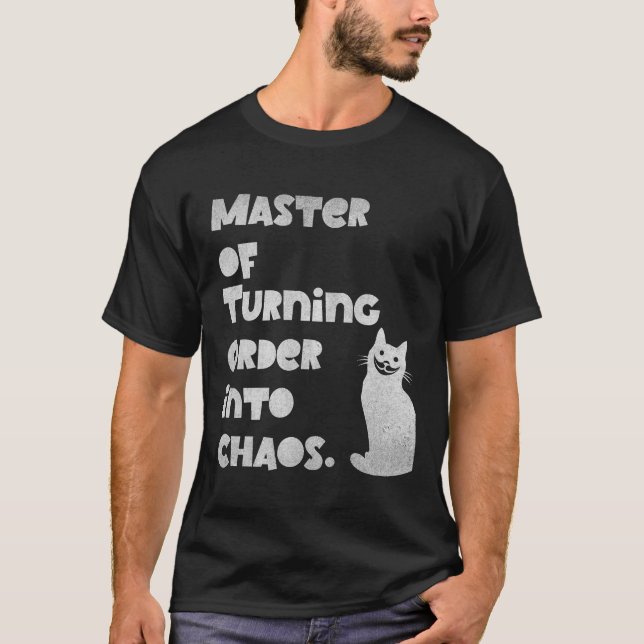 Camiseta Mestre de transformar Ordem em Caos. (Frente)