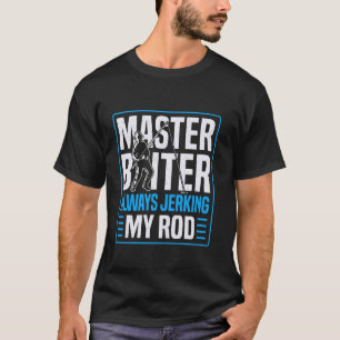 Camiseta Mestre Isca Sempre Sacudindo Minha Vara Humor de P
