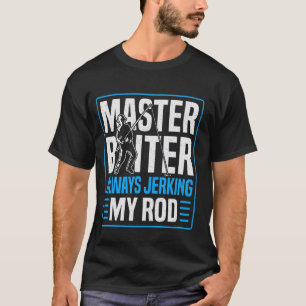 Camiseta Mestre Iscador Sempre Sacudindo Minha Vara Humor d