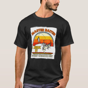 Camiseta Mestre Iu2019m Sempre Sacudindo Minha Linha Para U