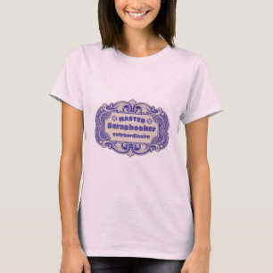 Camiseta "Mestre Scrapbooker Extraordinaire"