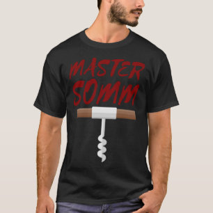 Camiseta Mestre Somm Corkscrew para Chef de Vinho Sommelier