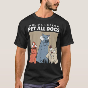 Camiseta Meta da Vida Acariciar Todos os Cães, Mulheres Ama