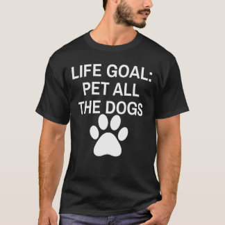 Camiseta Meta de Vida Acariciar Todos os Cachorros