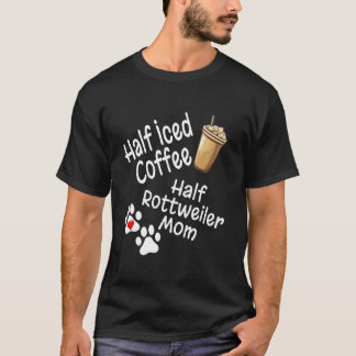 Camiseta Metade Café com Gelo Metade Mãe Amante de Rottweil