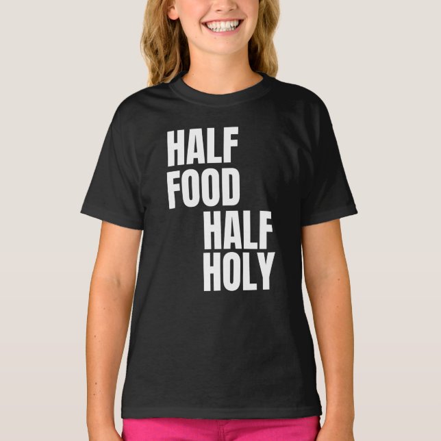 Camiseta Metade Comida Metade Sagrada (Frente)