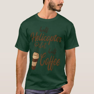 Camiseta Metade Piloto de Helicóptero Metade Família do Caf
