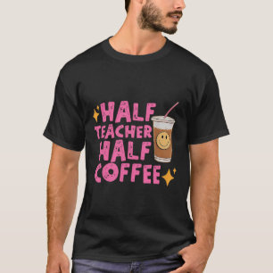Camiseta Metade Professor Metade Café