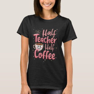 Camiseta Metade Professor Metade Café Professor Café Humor