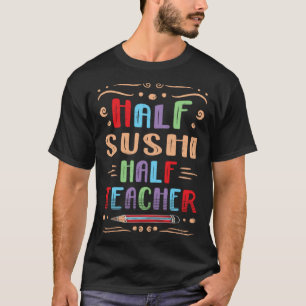 Camiseta Metade Sushi Metade Professor Comida Japonesa Food