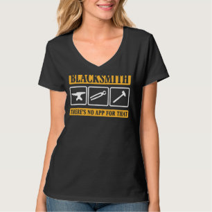 Camiseta Metalworking Não Há Aplicativo Para Aquele Blacksm