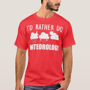 Camiseta Meteorologista Id preferencialmentes do Meteorolog