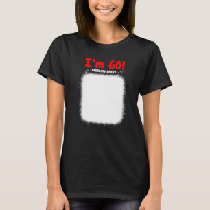 Camiseta Meu 60º Aniversário Assina Meu Engraçado Aniversár